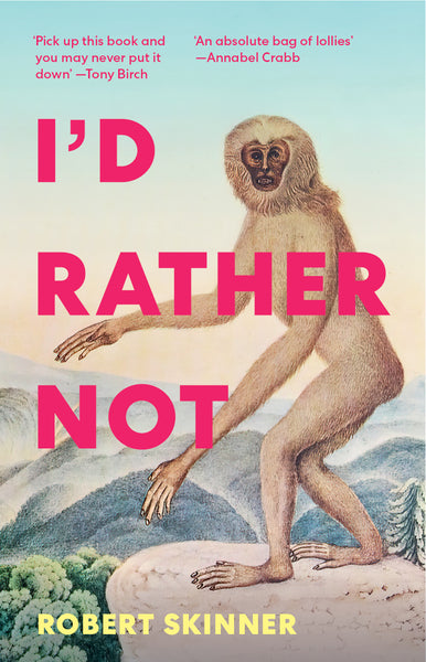I'd Rather Not by Robert Skinner