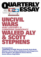 Quarterly Essay 87: Uncivil Wars