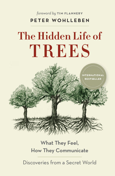 The Hidden Life of Trees: What They Feel, How They Communicate—Discoveries From a Secret World