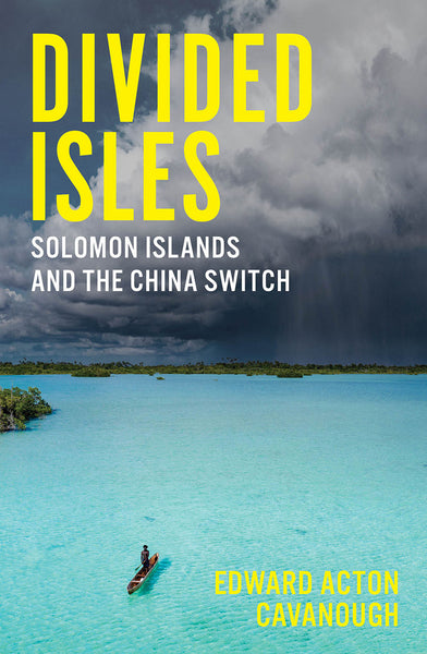 Divided Isles: Solomon Islands and the China Switch