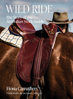 Wild Ride: The Story of the Australian Stock Saddle
