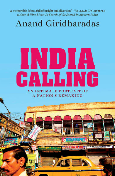 India Calling: An Intimate Portrait of a Nation's Remaking