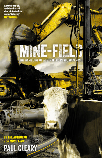Mine-field: The Dark Side of Australia's Resource Rush