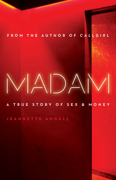 Madam: A True Story of Sex & Money