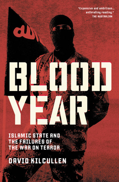 Blood Year: Islamic State and the Failures of the War on Terror