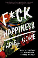 F*ck Happiness: How the Science of Psychology Ignores Women
