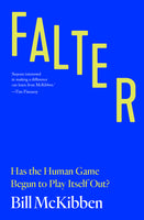 Falter: Has the Human Game Begun to Play Itself Out?