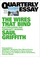 Quarterly Essay 89: The Wires that Bind
