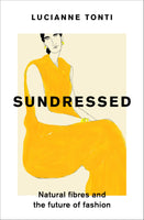 Sundressed: Natural Fibres and the Future of Fashion - Paperback