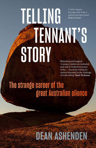 Telling Tennant's Story: The Strange Career of the Great Australian Silence