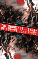 The Shortest History of Europe: Revised and Updated