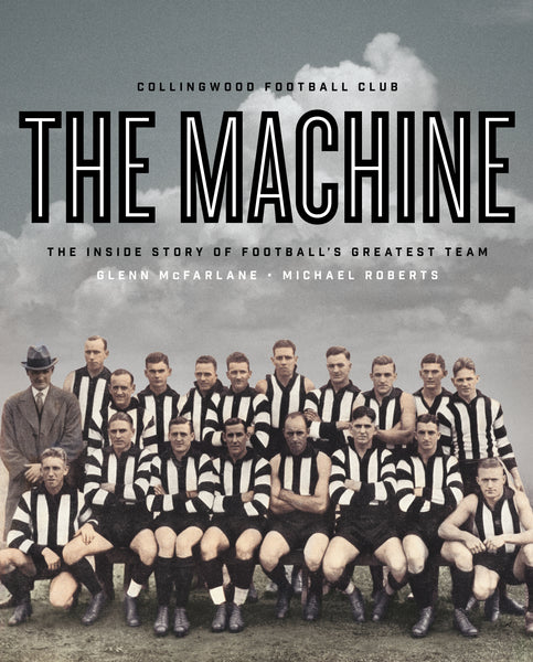 The Machine: The Inside Story of Football's Greatest Team