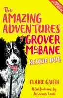 The Amazing Adventures of Grover McBane, Rescue Dog