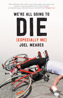 We're All Going to Die (Especially Me)-Paperback