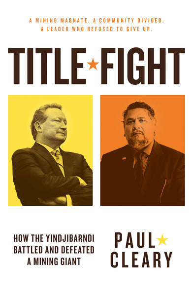 Title Fight: How the Yindjibarndi battled and defeated a mining giant