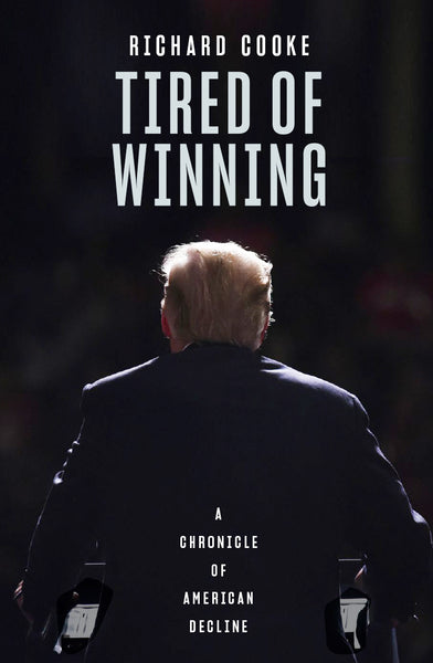 Tired of Winning: A Chronicle of American Decline