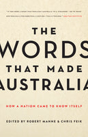 The Words that Made Australia: How a Nation Came to Know Itself