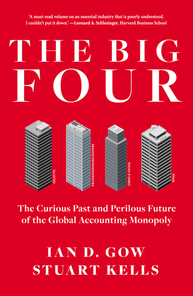 The Big Four: The Curious Past and Perilous Future of Global Accounting Monopoly