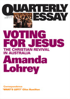 Quarterly Essay 22: Voting for Jesus