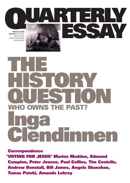 Quarterly Essay 23: The History Question