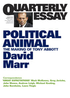 Quarterly Essay 47: Political Animal