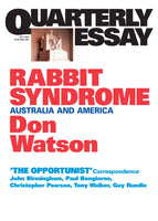Rabbit Syndrome: Australia and America; Quarterly Essay 4