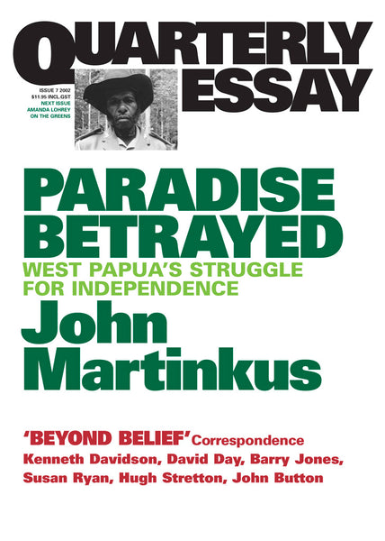 Paradise Betrayed: West Papua's Struggle for Independence; Quarterly Essay 7